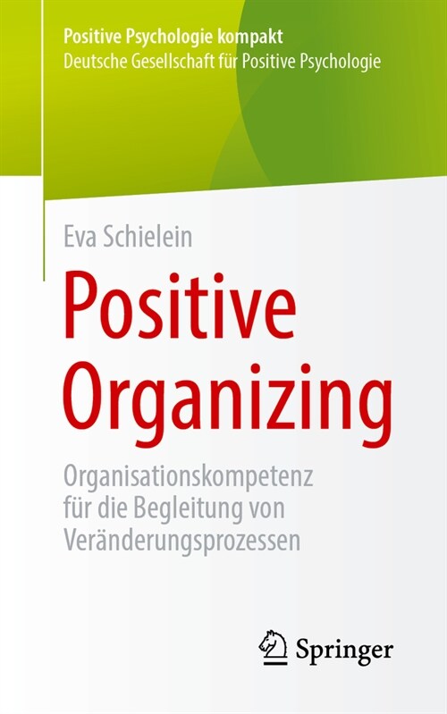Positive Organizing: Organisationskompetenz F? Die Begleitung Von Ver?derungsprozessen (Paperback, 2024)