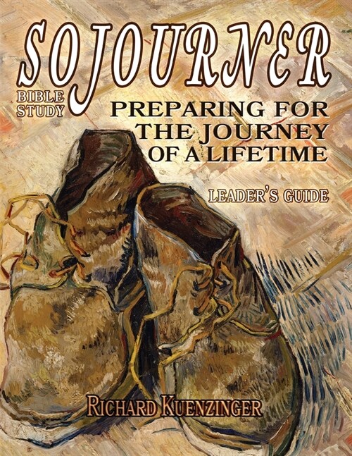 Sojourner: Preparing for the Journey of a Lifetime (Paperback, Leaders Guide)