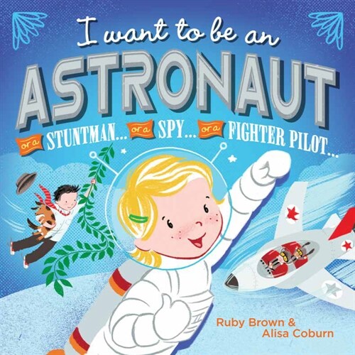 I Want to Be an Astronaut (Board Books)