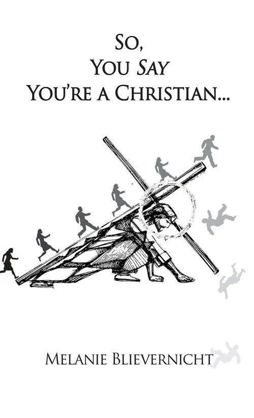 So, You Say Youre a Christian (Hardcover)