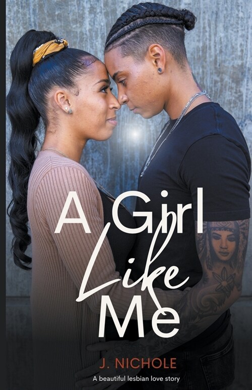 A Girl Like Me: A Beautiful Lesbian Love Story (Paperback)
