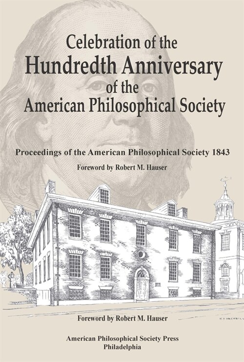 Celebration of the Hundredth Anniversary of the American Philosophical Society: Proceedings of the American Philosophical Society 1843 Transactions, A (Paperback)