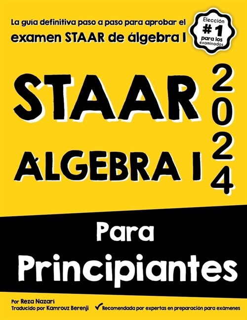 Staar Algebra I Para Principiantes: La gu? definitiva paso a paso para aprobar el examen STAAR de ?gebra I (Paperback)