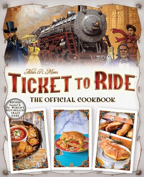 Ticket to Ride(tm): The Official Cookbook (Hardcover)