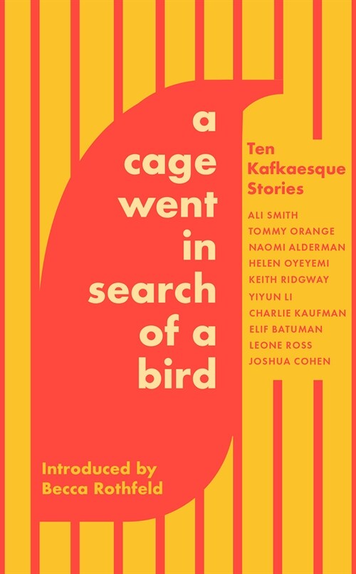 A Cage Went in Search of a Bird: Ten Kafkaesque Stories (Paperback)