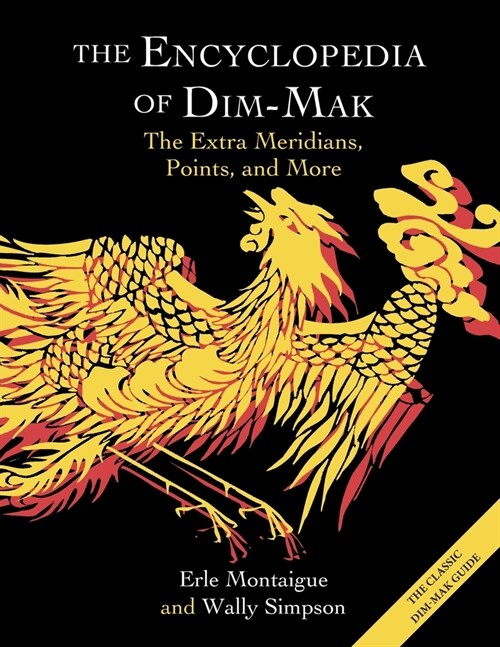 The Encyclopedia of Dim-Mak: The Extra Meridians, Points, and More (Paperback)