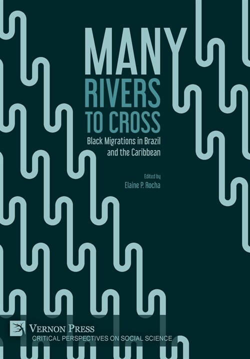 Many Rivers to Cross: Black Migrations in Brazil and the Caribbean (Hardcover)