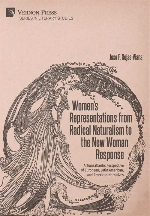 Womens Representations from Radical Naturalism to the New Woman Response (Hardcover)
