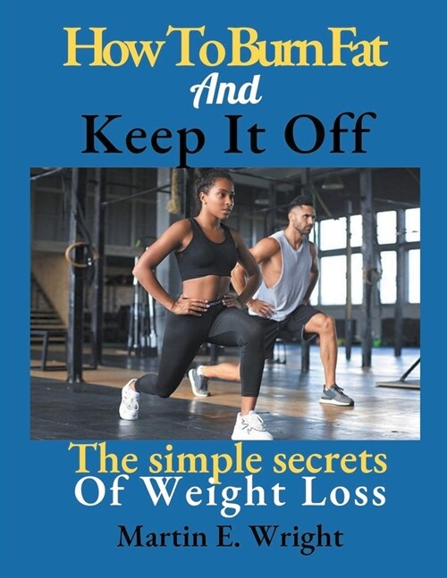 How To Burn Fat And Keep It Off (Paperback)
