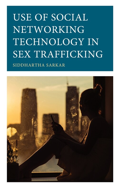 Use of Social Networking Technology in Sex Trafficking (Hardcover)