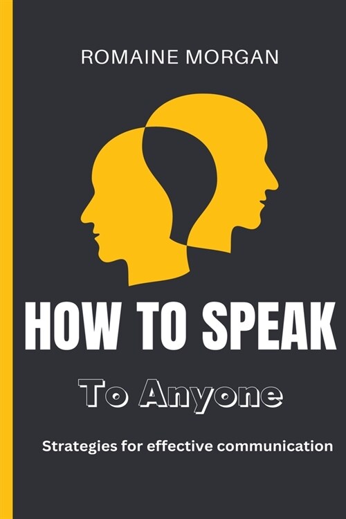 How To Speak To Anyone: Strategies for effective communication (Paperback)