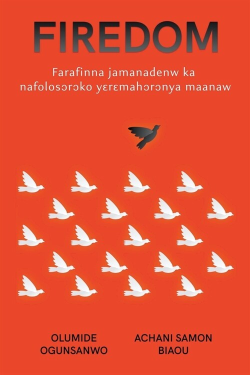 Firedom: Nafolo yɛrɛmahɔrɔnya maanaw Farafinna jamanadenw ka bɔ jamana wɛrɛw la (Paperback)