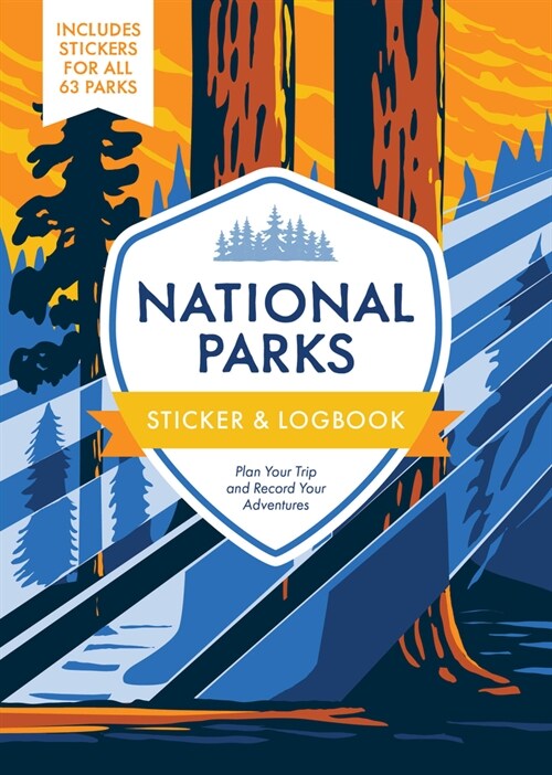 National Parks Sticker & Logbook: Plan Your Trip and Record Your Adventures - Includes Stickers for All 63 Parks (Paperback)