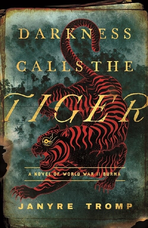 Darkness Calls the Tiger: A Novel of World War II Burma (Paperback)