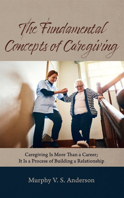 The Fundamental Concepts of Caregiving (Hardcover)