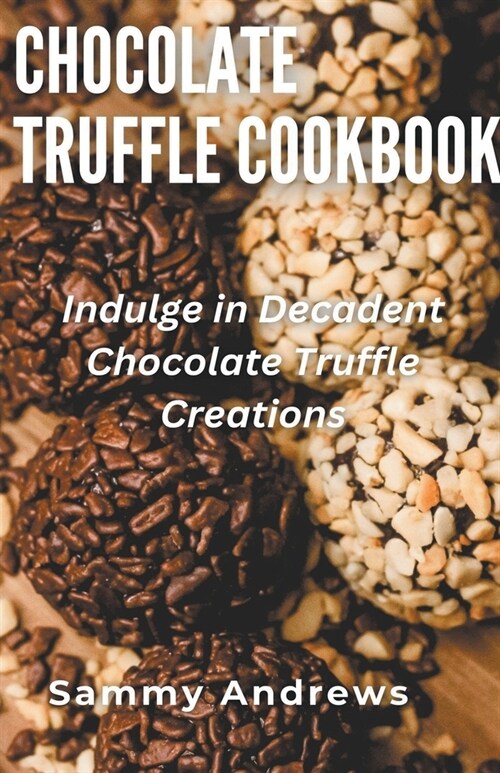 Chocolate Truffle Cookbook (Paperback)