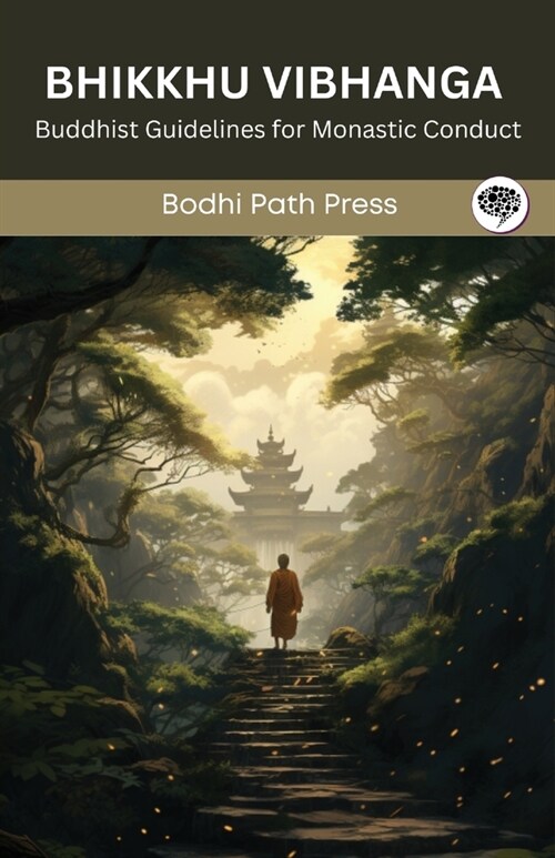Bhikkhu Vibhanga (From Vinaya Pitaka): Buddhist Guidelines for Monastic Conduct (From Bodhi Path Press) (Paperback)