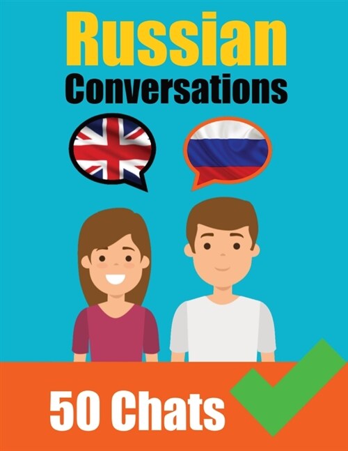 Conversations in Russian English and Russian Conversations Side by Side: Russian Made Easy: A Parallel Language Journey Learn the Russian language (Paperback)