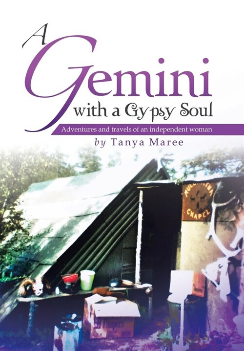 A Gemini with a Gypsy Soul: Adventures and travels of an independent woman (Hardcover)