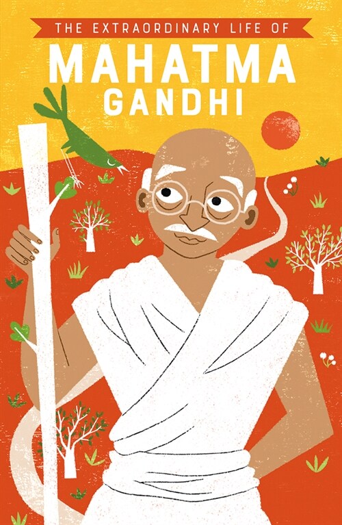 The Extraordinary Life of Mahatma Gandhi (Paperback)