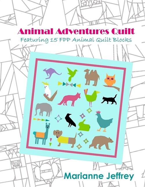 Animal Adventures Quilt: Featuring 15 FPP Animal Quilt Blocks (Paperback)