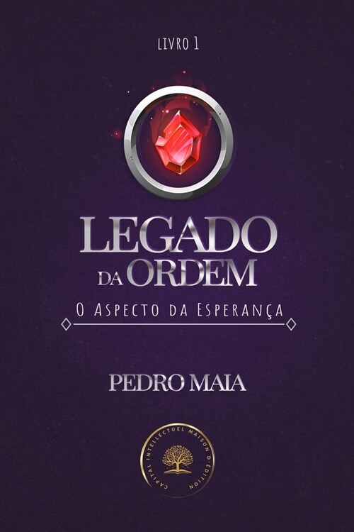 O Legado Da Ordem: O Aspecto da Esperan? - Livro Um (Paperback)