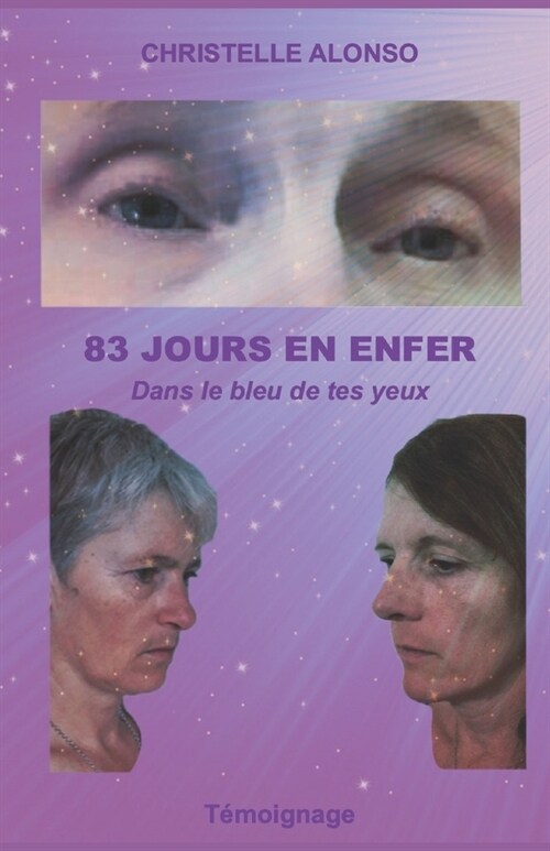 83 Jours En Enfer: Dans le bleu de tes yeux (Paperback)