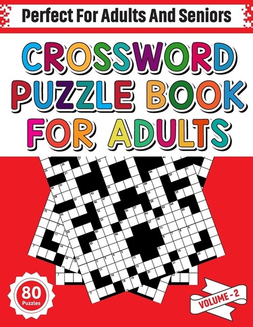 Crossword Puzzle Book For Adults: Challenging Crossword Games Book For Adults For Improving Spelling And Vocabulary With 80 Puzzles (Volume - 2) (Paperback)