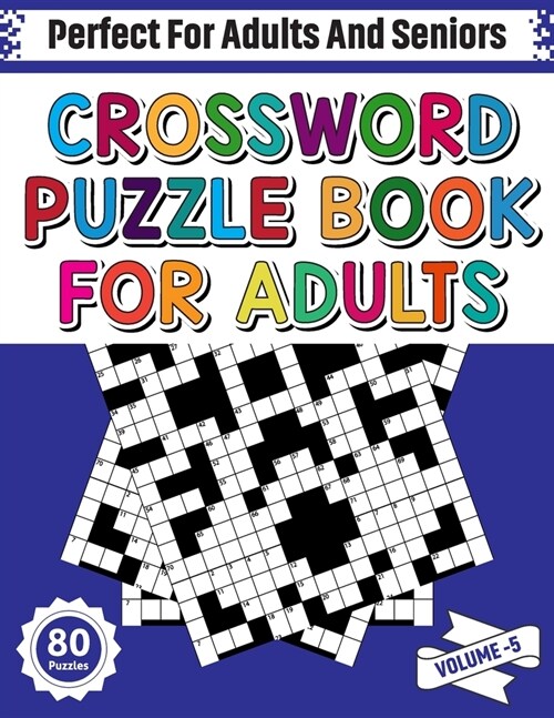 Crossword Puzzle Book For Adults: Crossword Puzzles Book For Adults With 80 Medium To Hard Levels Puzzles For Men And Women To Enjoy Time With Brain G (Paperback)