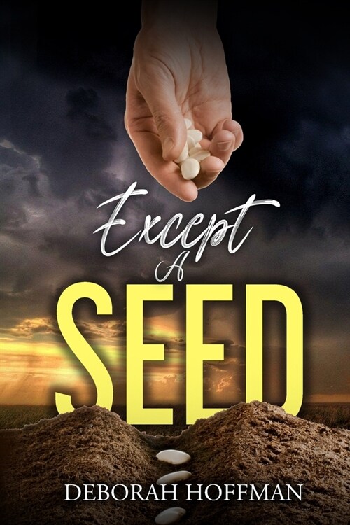 Except A Seed (Paperback)