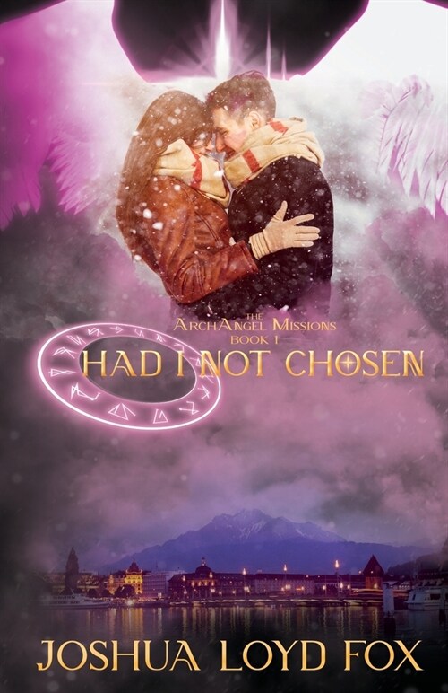 Had I Not Chosen: Book I of The ArchAngel Missions (Paperback)