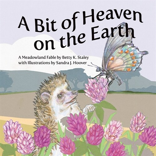 A Bit of Heaven on the Earth: A Meadowland Fable (Paperback)