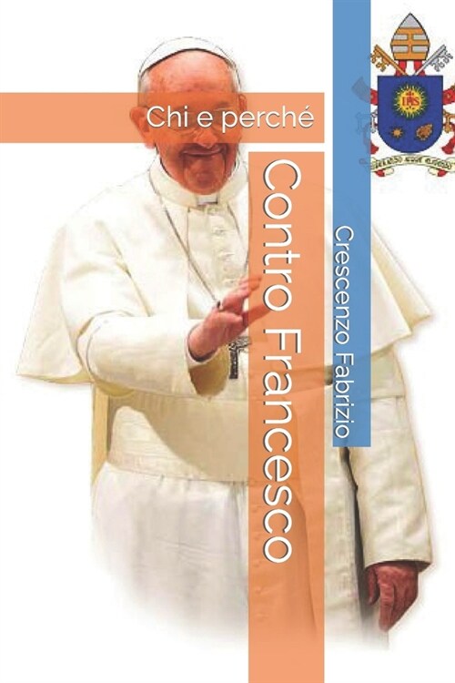 Contro Francesco: Chi e perch? (Paperback)