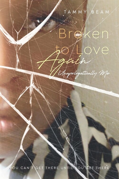 Broken to Love Again: Unapologetically Me (Paperback)