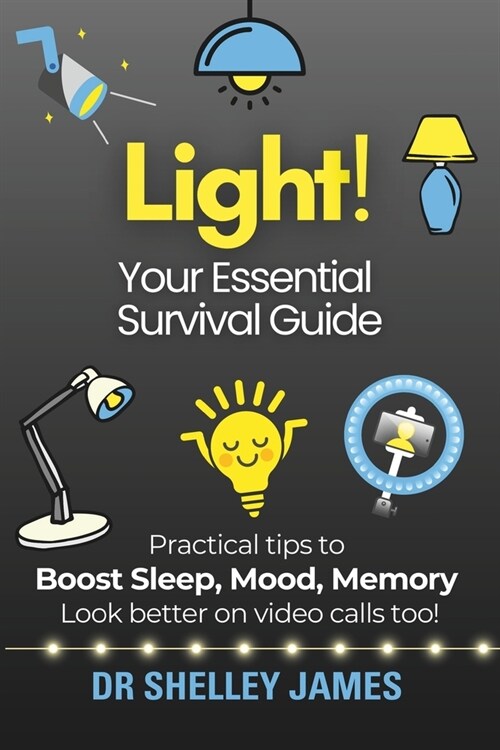 Light!: Your Essential Survival Guide (Paperback)