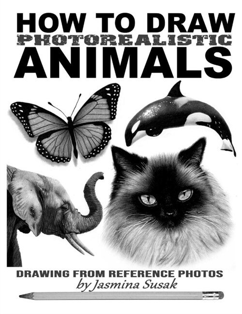 How to Draw Photorealistic Animals: Drawing from Reference Photos (Paperback)