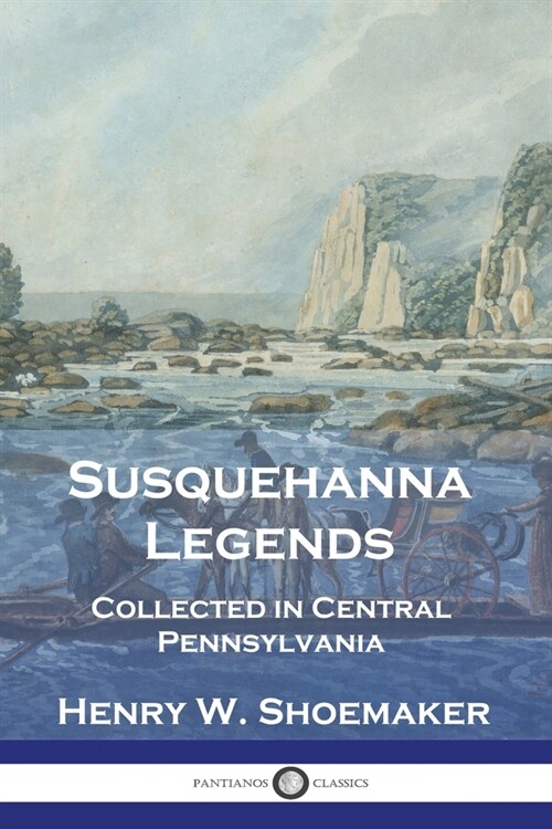 Susquehanna Legends: Collected in Central Pennsylvania (Paperback)