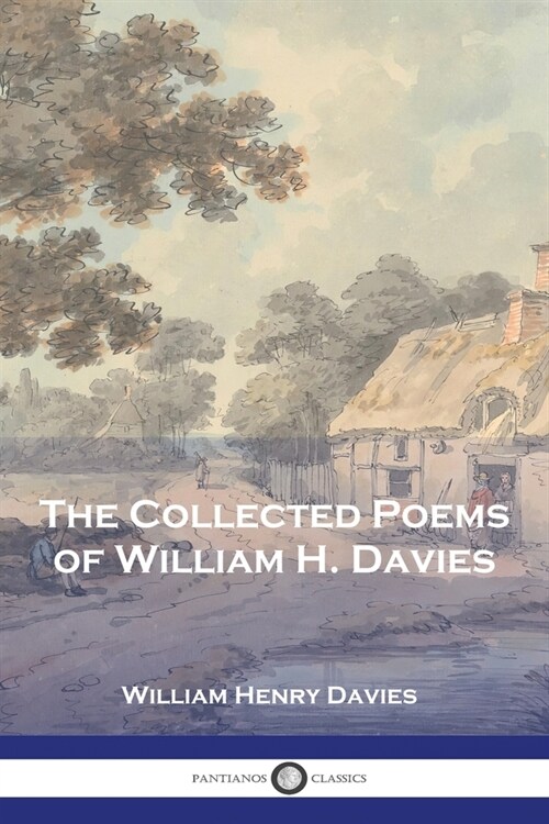 The Collected Poems of William H. Davies (Paperback)
