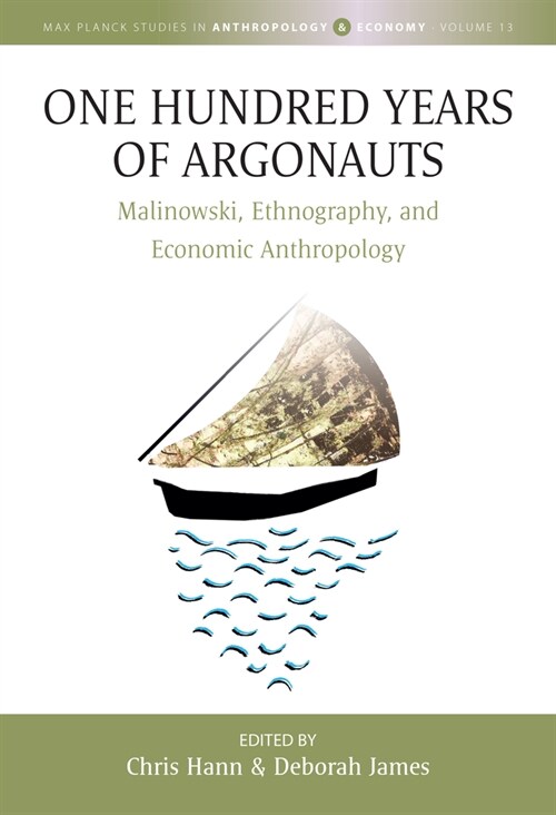 One Hundred Years of Argonauts : Malinowski, Ethnography and Economic Anthropology (Hardcover)