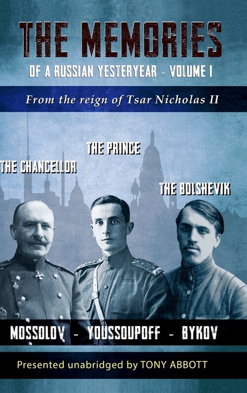The Memories of a Russian Yesteryear - Volume I: From the reign of Nicholas II (Hardcover)