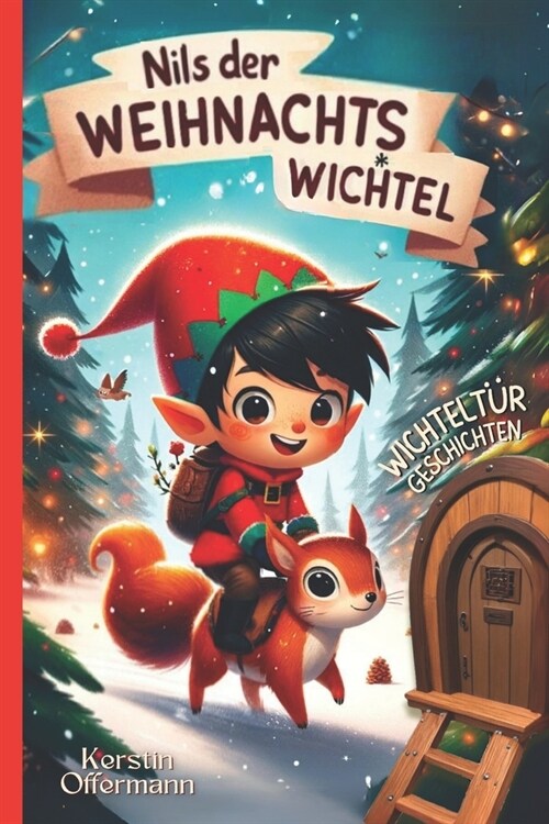 Nils der Weihnachtswichtel - Wichtelt? Geschichten: Ein Adventskalender-Buch mit 24 Wichtelgeschichten f? Kinder zum Vorlesen als Weihnachtsgeschich (Paperback)