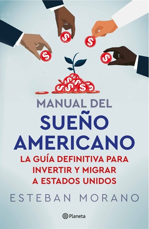 Manual del Sue? Americano: La Gu? Definitiva Para Invertir Y Migrar a Estados Unidos / The American Dream Manual (Paperback)