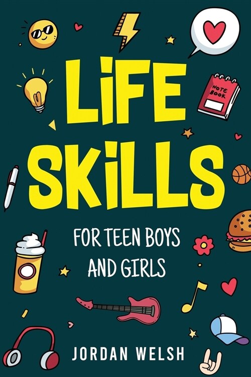 Gifts For Teens: Life Skills for Teen Boys & Girls: Life Skills for Teen Boys & Girls: A Must-Have Guidebook For Gen Z (Paperback)