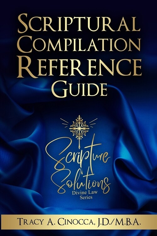Scriptural Compilation Reference Guide: The Divine Law Series (Paperback)