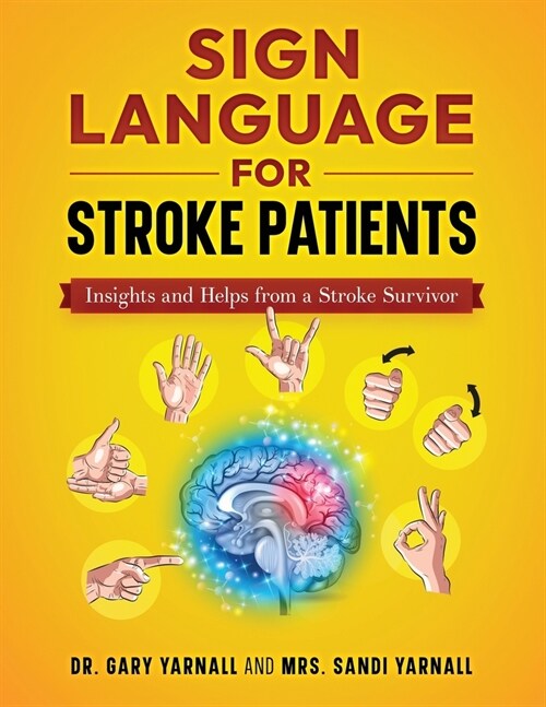 Sign Language For Stroke Patients: Insights And Helps From A Stroke Survivor (Paperback)