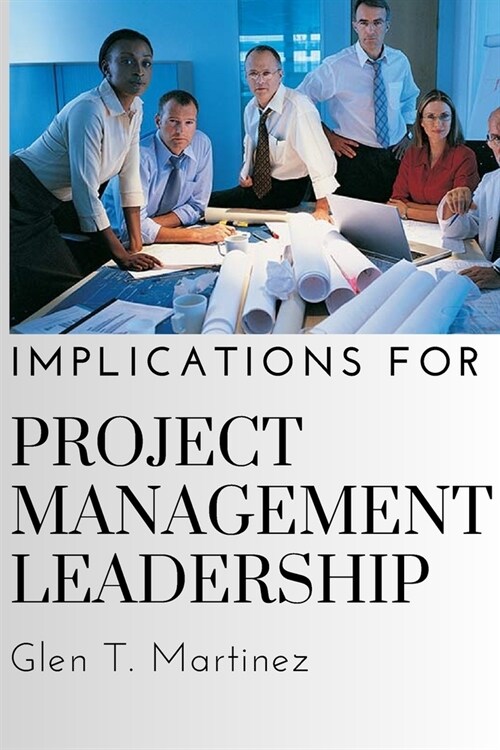 Implications for Project Management Leadership (Paperback)