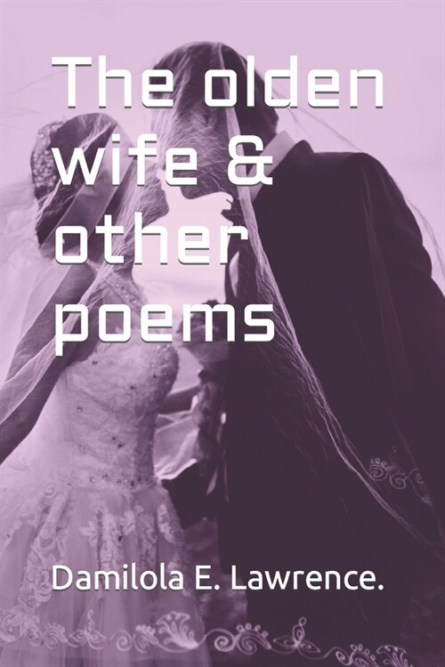 The olden wife & other poems (Paperback)