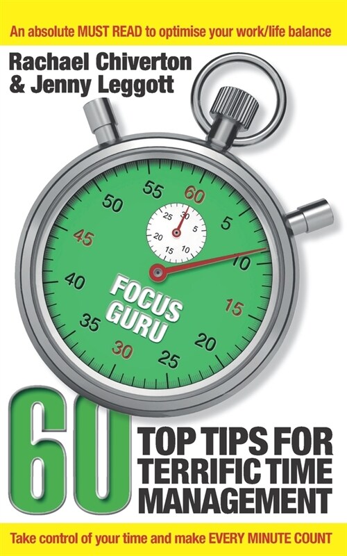 Focus Guru 60 Top Tips For Terrific Time Management (Paperback)