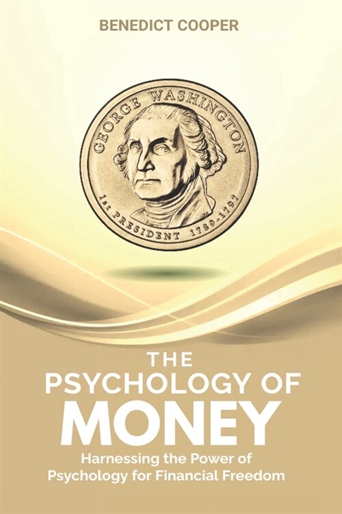 The Psychology of Money: Harnessing the Power of Psychology for Financial Freedom (Paperback)