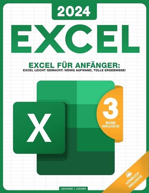 Excel f? Anf?ger: Excel leicht gemacht: Wenig Aufwand, tolle Ergebnisse! (Paperback)